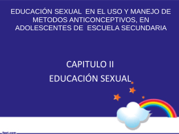 EDUCACIÓN SEXUAL EN EL USO Y MANEJO DE METODOS