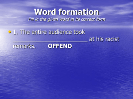 Word formation Fill in the given word in its