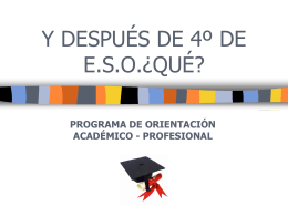 Y DESPUÉS DE 4º DE E.S.O.¿QUÉ?