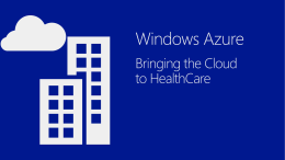 Windows Azure Bringing the Cloud to HealthCare