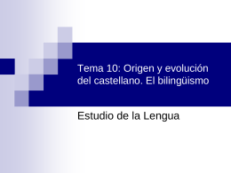 Tema 10: Origen y evolución del castellano. El