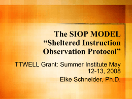 The SIOP MODEL “Sheltered Instruction Observation