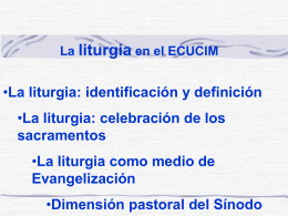 La Liturgia en el ECUCIM - Sitio de la Vicaría de