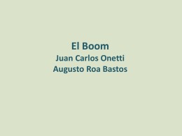 El Boom Juan Carlos Onetti Augusto Roa Bastos