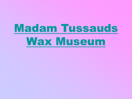 Madam Tuso`s Wax Museum