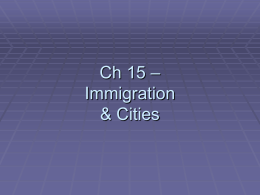 Ch 15 – Immigration & Cities