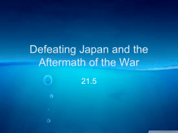 Defeating Japan and the Aftermath of the War