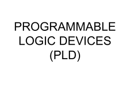 PROGRAMMABLE LOGIC DEVICES (PLD)