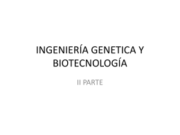INGENIERÍA GENETICA Y BIOTECNOLOGÍA