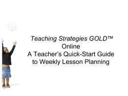 Teaching Strategies GOLD™ Online A Teacher’s