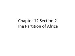 Chapter 12 Section 2 The Partition of Africa