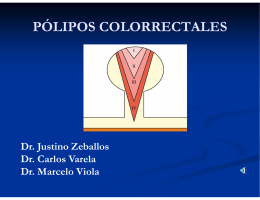 PÓLIPOS COLORRECTALES - Clínica Quirúrgica "B"