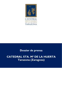 Dossier de prensa CATEDRAL STA. Mª DE LA HUERTA Tarazona