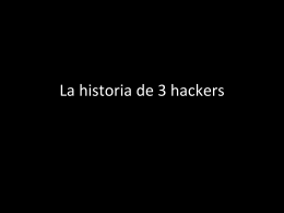 La historia de 3 hackers