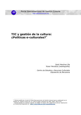 TIC y gestión de la cultura: ¿Políticas e-culturales?*