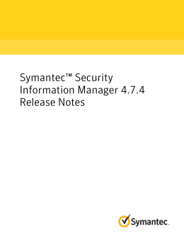 Symantec™ Security Information Manager 4.7.4 Release Notes