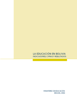 La Educación en Bolivia, Indicadores, Cifras y Resultados.
