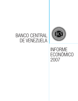 BANCO CENTRAL DE VENEZUELA INFORME ECONÓMICO 2007