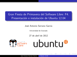 Presentación Ubuntu 12.04 - Oficina de Software Libre de la UGR