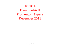 TOPÌC 4 Econometría II Prof. Antoni Espasa `December 2011