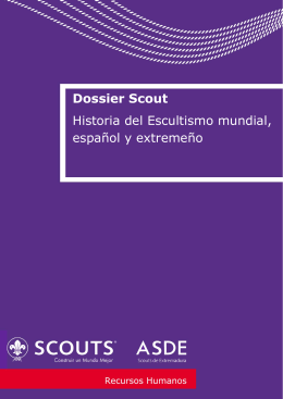 Dossier Scout Historia del Escultismo mundial, español y extremeño