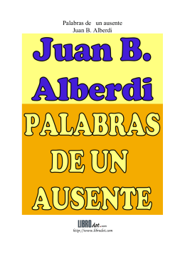Palabras de un ausente Juan B. Alberdi