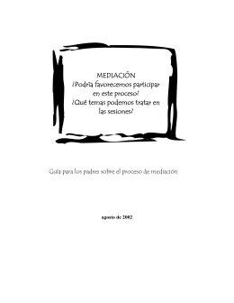 MEDIACIÓN ¿Podría favorecernos participar en este proceso
