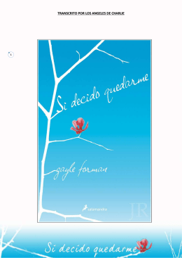 (Si decido quedarme) - Gayle Forman (100 pag.).
