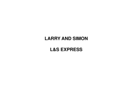 LARRY AND SIMON L&S EXPRESS