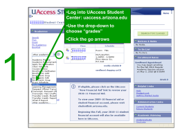 •Log into UAccess Student Center: uaccess.arizona.edu •Use the