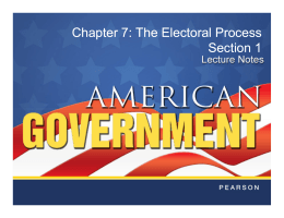 Chapter 7: The Electoral Process Section 1