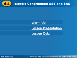 4-4 Triangle Congruence: SSS and SAS 4