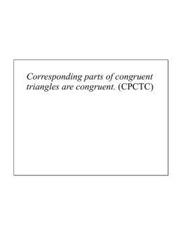 Corresponding parts of congruent triangles are congruent. (CPCTC)