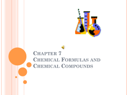 CHAPTER 7 CHEMICAL FORMULAS AND CHEMICAL COMPOUNDS