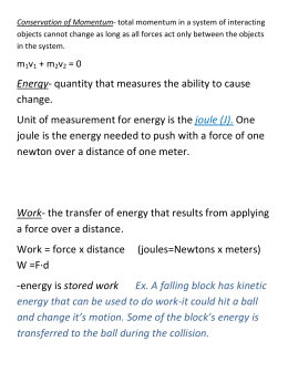Energy- quantity that measures the ability to cause change. Unit of