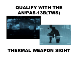 QUALIFY WITH THE AN/PAS-13B(TWS) THERMAL WEAPON SIGHT