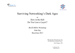Surviving Networking`s Dark Ages - IRATI Investigating RINA as an