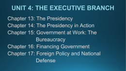 UNIT 4: THE EXECUTIVE BRANCH