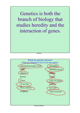 Genetics is both the branch of biology that studies