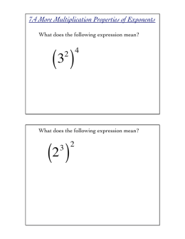 7.4 More Multiplication Properties of Exponents