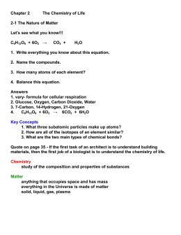 Chapter 2 The Chemistry of Life 2-1 The Nature of Matter Let`s see