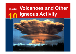 Chapter Volcanoes and Other Igneous Activity