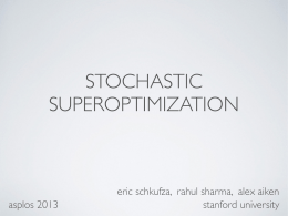 eric schkufza, rahul sharma, alex aiken stanford university asplos 2013