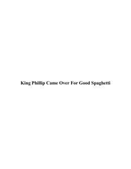 King Phillip Came Over For Good Spaghetti