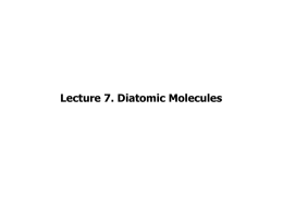 Lecture 7. Diatomic Molecules