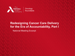 Redesigning Cancer Care Delivery for the Era of Accountability, Part I