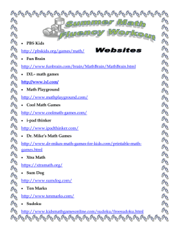 • PBS Kids http://pbskids.org/games/math/ • Fun Brain http://www