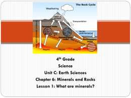 4th Grade Science Unit C: Earth Sciences Chapter 6: Minerals and