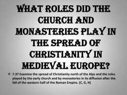 What roles did the Church and monasteries play in the spread of