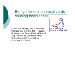Benign lesions on vocal cords causing hoarseness